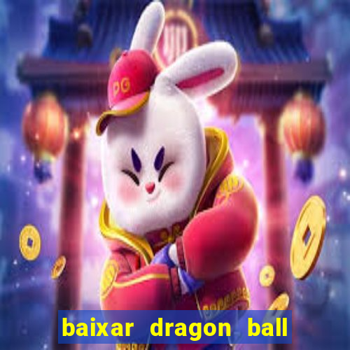 baixar dragon ball super dublado